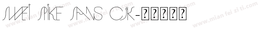 Swei Spike Sans CJK字体转换